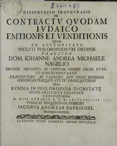 Dissertatio inauguralis de contractu quodam iudaico emtionis et venditionis quam ... d. VIII aprilis MDCCLIIII publicae disquisitioni subjiciet Jacobus Andreas Bauriedel